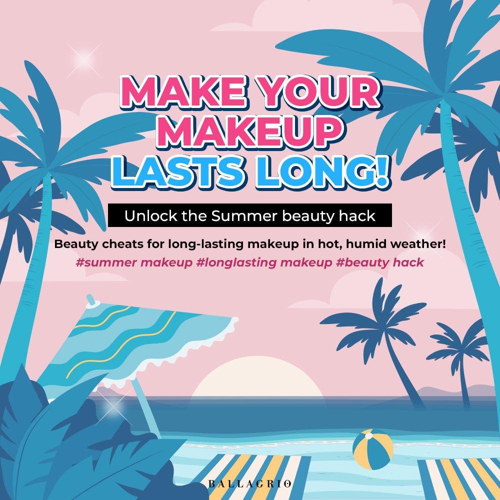 NEWSLETTER | 💄BEAUTY CHEAT KEY📌 All You Need For Long Lasting Summer Makeup! - Ballagrio